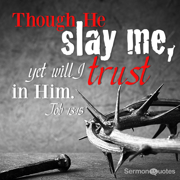 Image result for Yet will I trust in him